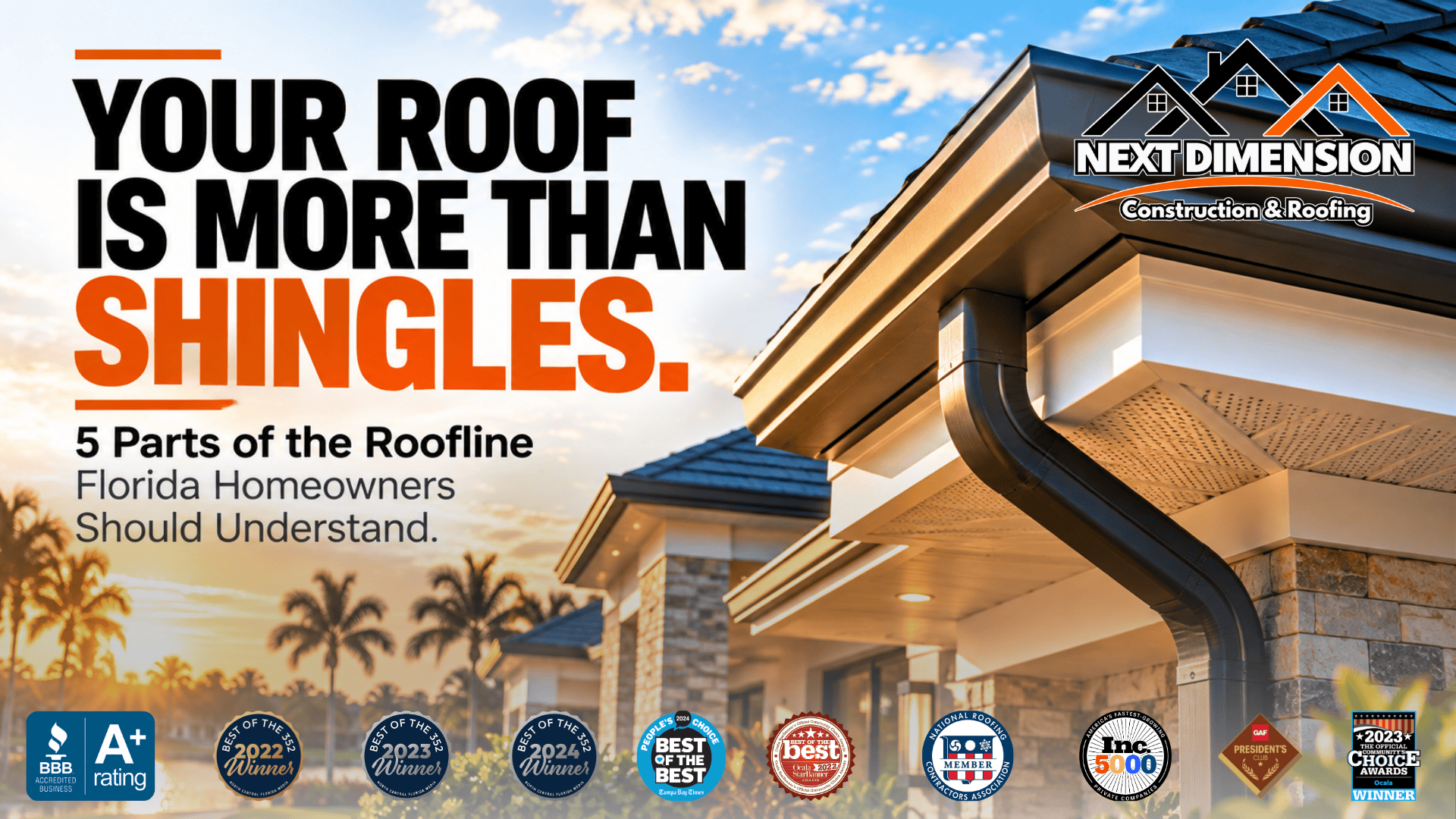 Your Roof Is More Than Shingles: 5 Parts of the Roofline Florida Homeowners Should Understand